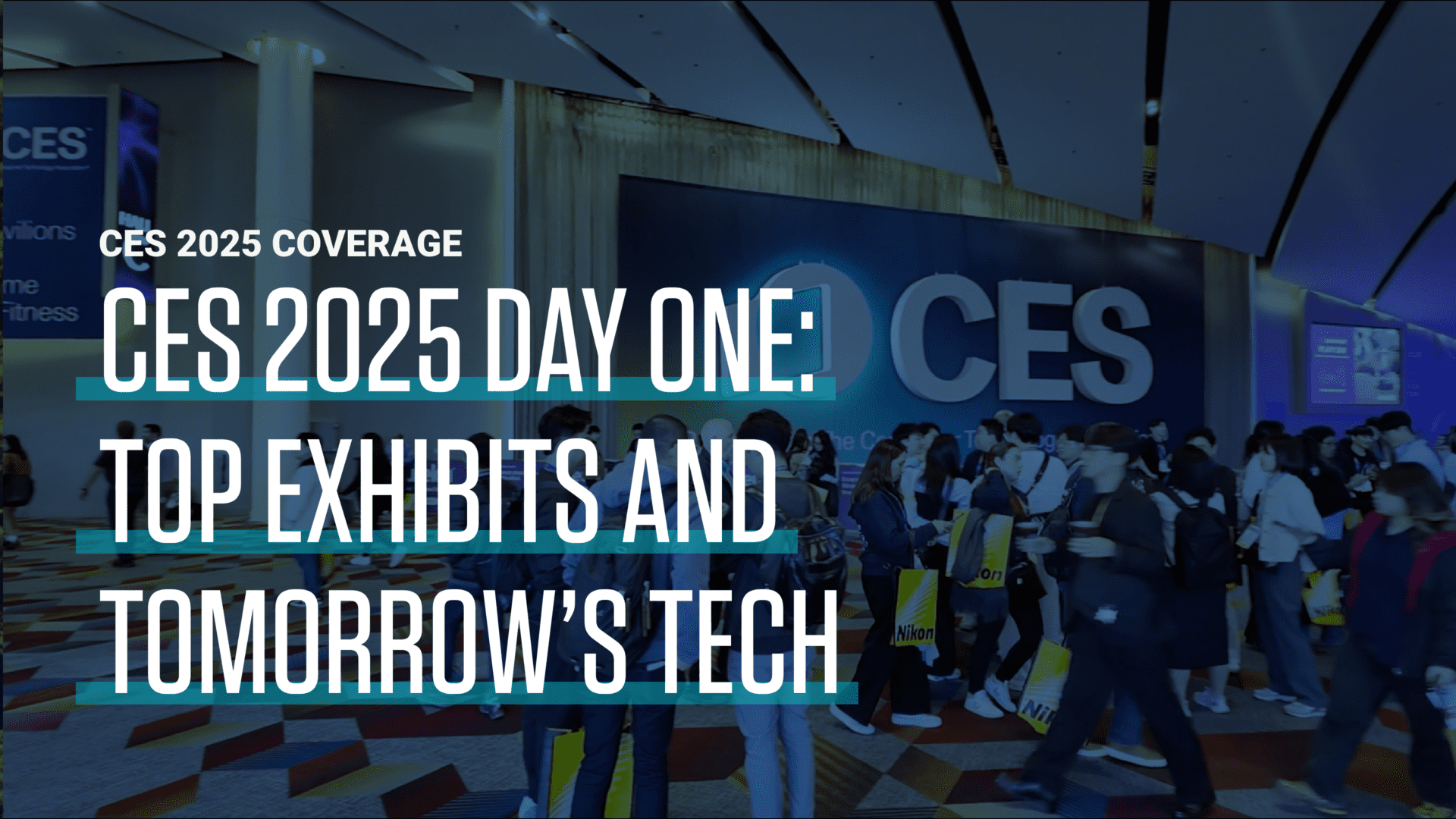 CES 2025 Day One Top Exhibits and Tomorrow’s Tech Tomorrow's World